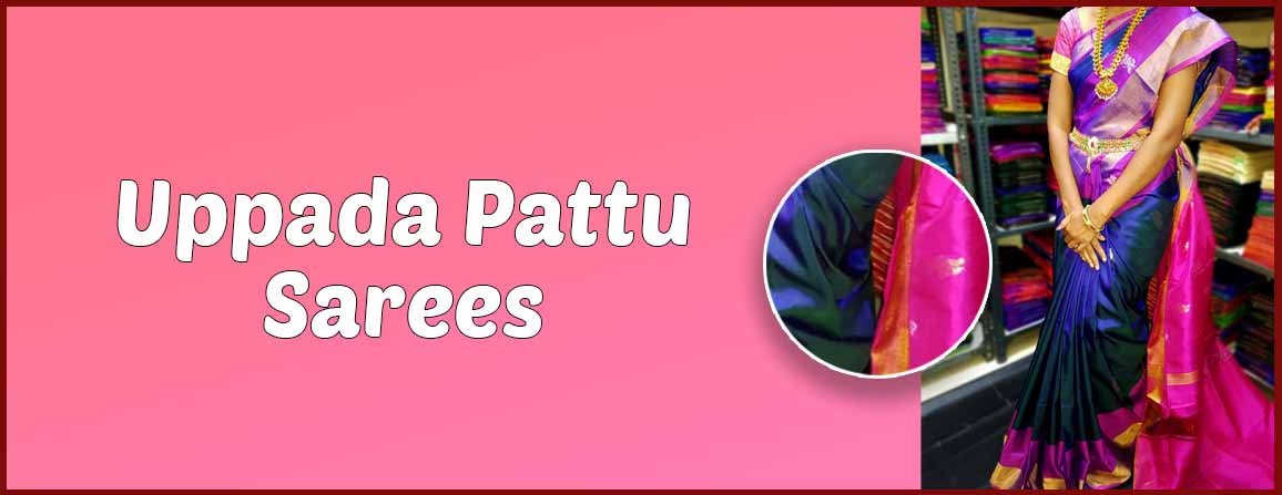 Uppada pattu sarees